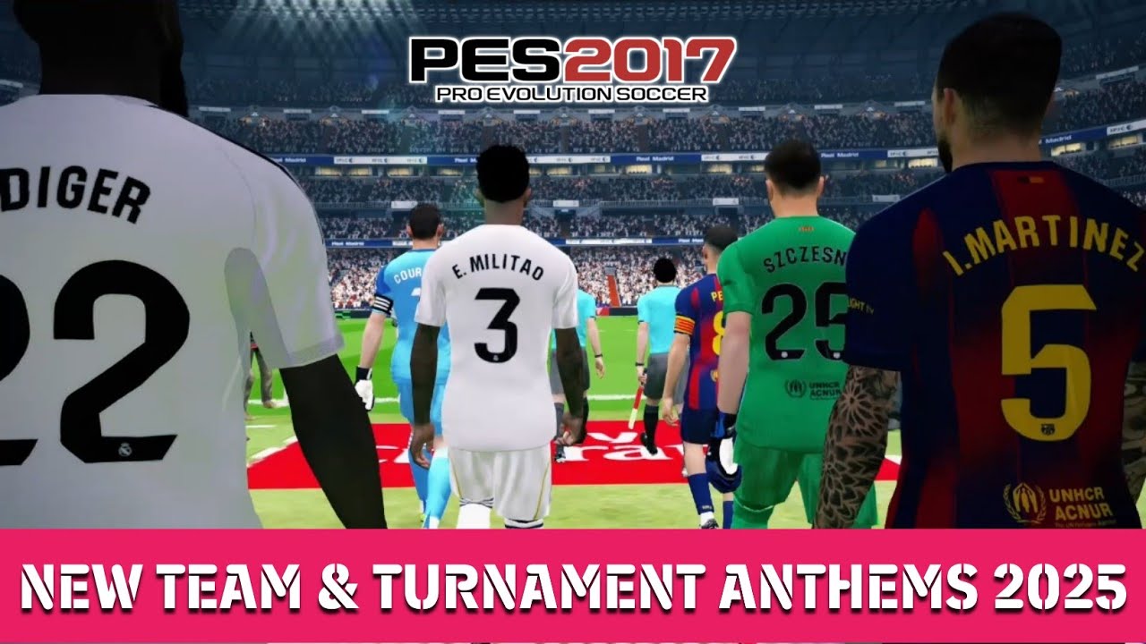 PES 2017 | NEW TEAMS & TOURNAMENT ANTHEMS 2025