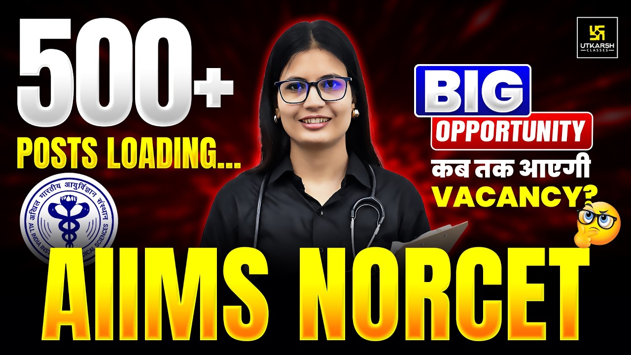 AIIMS NORCET New Vacancy Update ✅ 500+ Posts | NORCET 11 Vacancy Update | Utkarsh Nursing