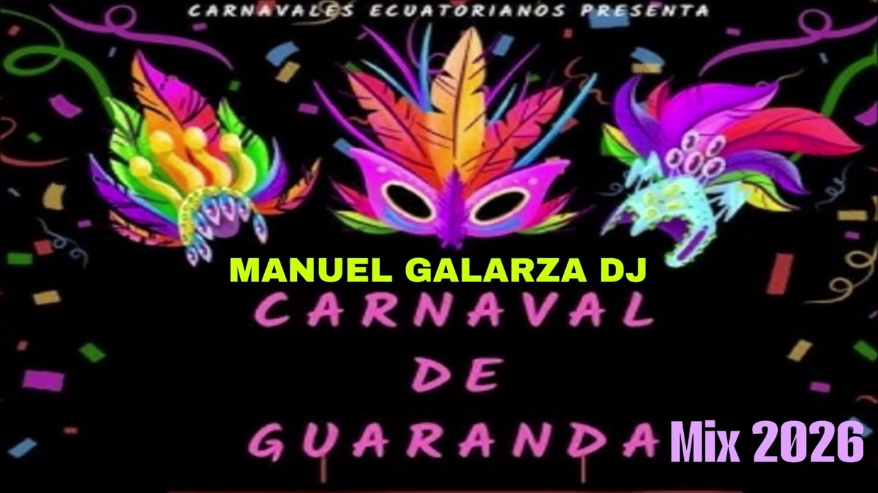 CARNAVALMIX 2026 MANUEL GALARZA DJ  QUITO  ECUADOR
