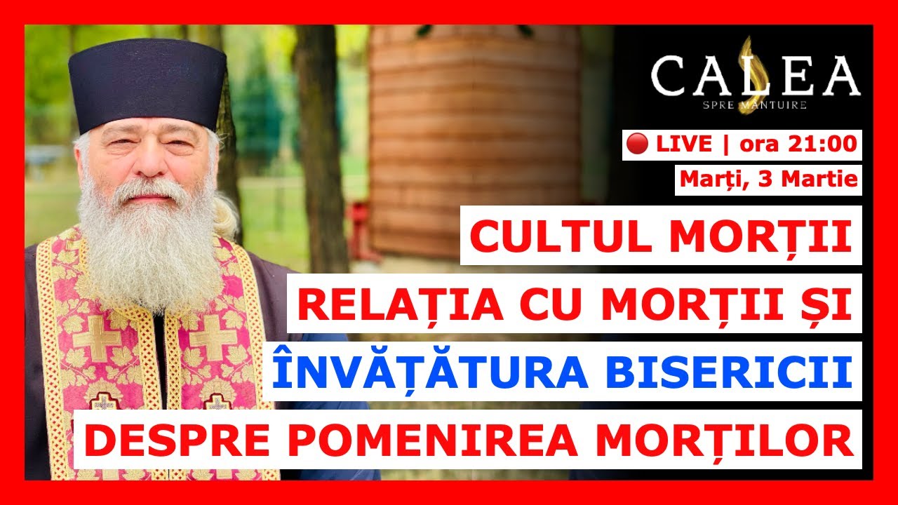 🔴 LIVE #1169 - CULTUL MORȚII, RELAȚIA CU MORȚII ȘI ÎNVĂȚĂTURA DESPRE PARASTASE || Pr. CALISTRAT