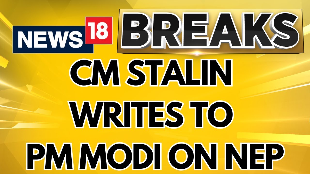 Massive Chaos Over National Education Policy In Tamil Nadu; CM Stalin Writes To PM Modi | News18