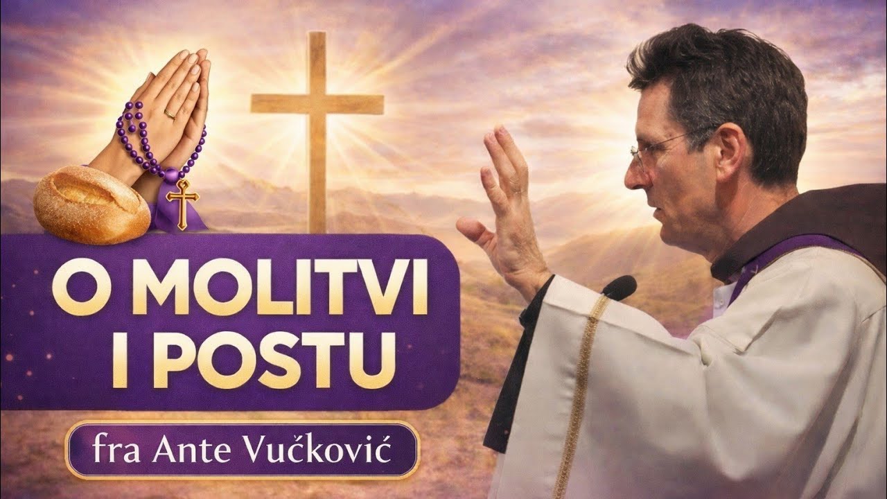 Fra Ante Vučković o molitvi i postu