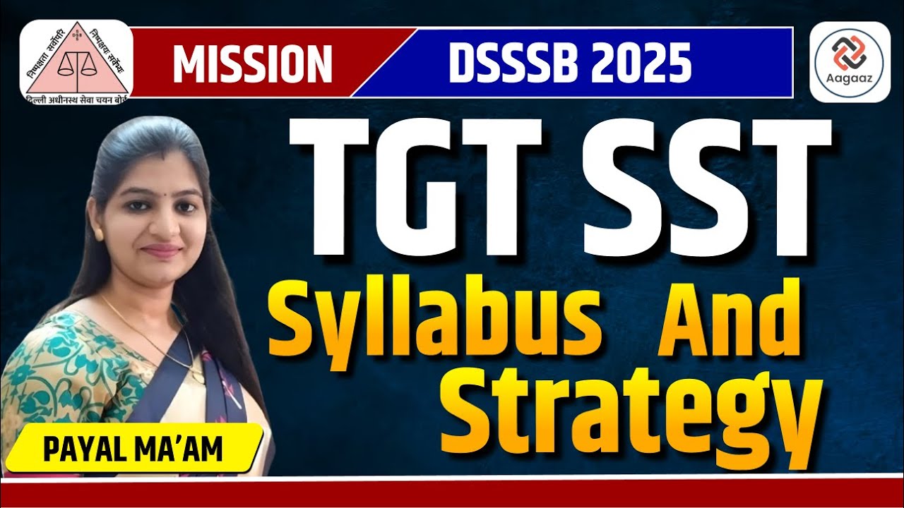 DSSSB TGT Social Science 2025: Complete Syllabus & Smart Strategy to Crack the Exam by Payal Gupta