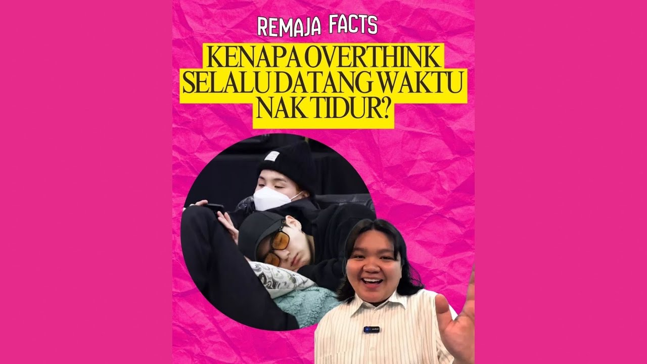 #RemajaFacts Overthinking Sebelum Tidur? Kenapa Boleh Terjadi?!😲