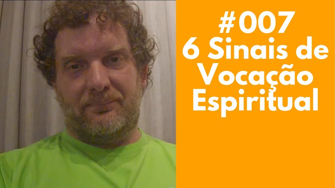 #007 Espiritualidade: Será Que Você Tem Vocação?