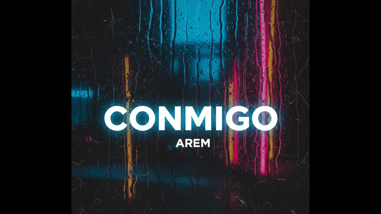 AREM - CONMIGO (AUDIO OFICIAL)