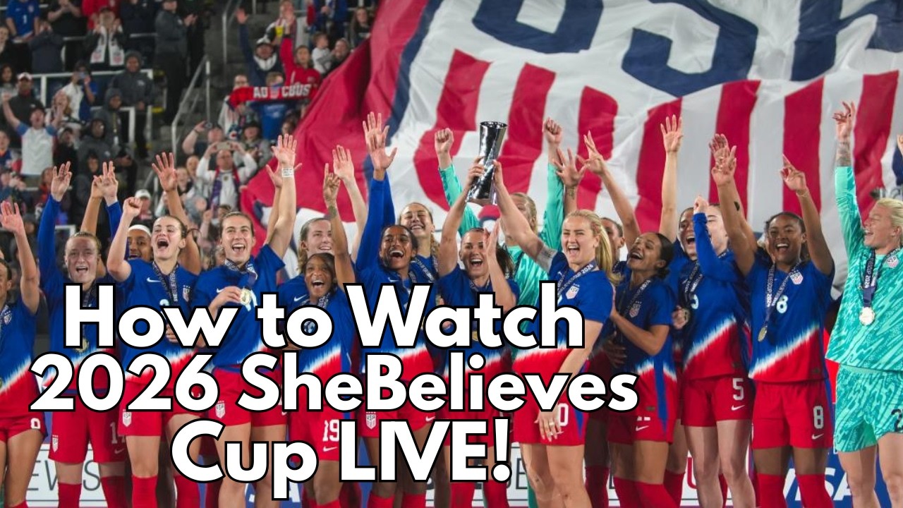 2026 SheBelieves Cup Guide: Schedule, Stream FREE & How to Watch Every Match ⚽