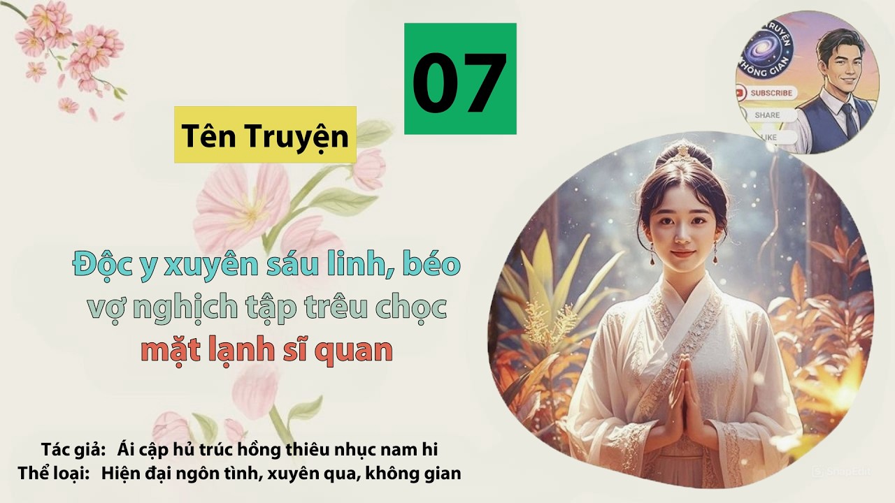 Tập 07 Độc y xuyên sáu linh, béo vợ nghịch tập trêu chọc mặt lạnh sĩ quan