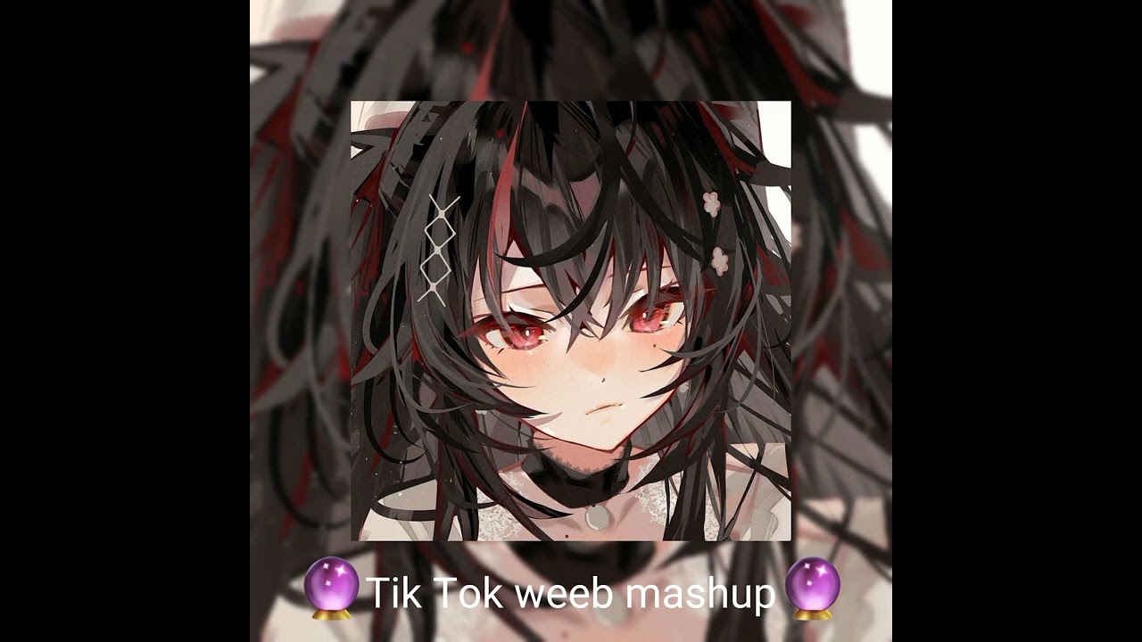🔮TikTok weeb mashup🔮#4