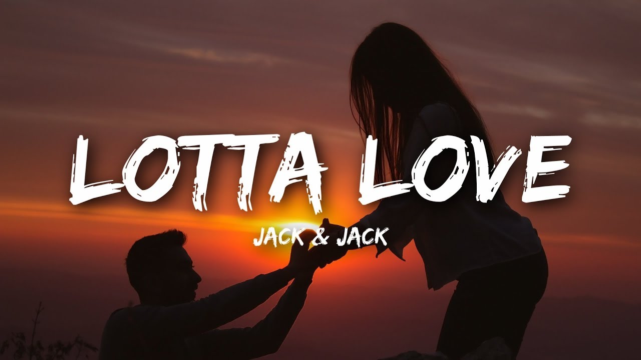 Jack & Jack - Lotta Love (Lyrics)