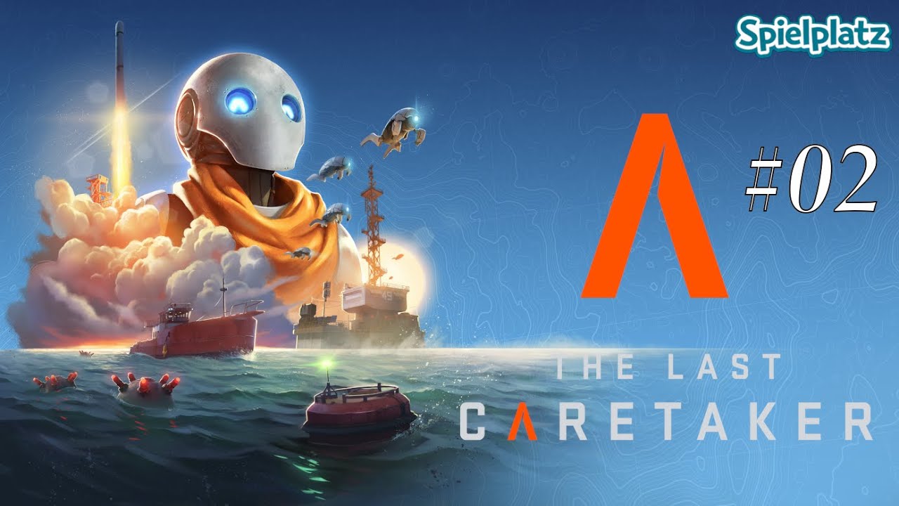 The Last Caretaker - #02 Dock 37 lebt 🤖 - Let's Play - Deutsch