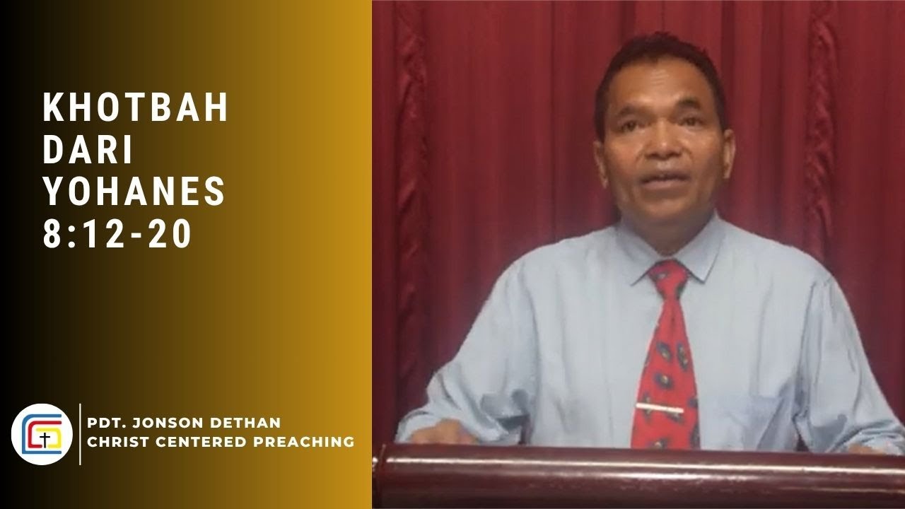 TUHAN YESUS ADALAH TERANG DUNIA  KHOTBAH DARI YOHANES 8:12-20 | PDT. JONSON DETHAN