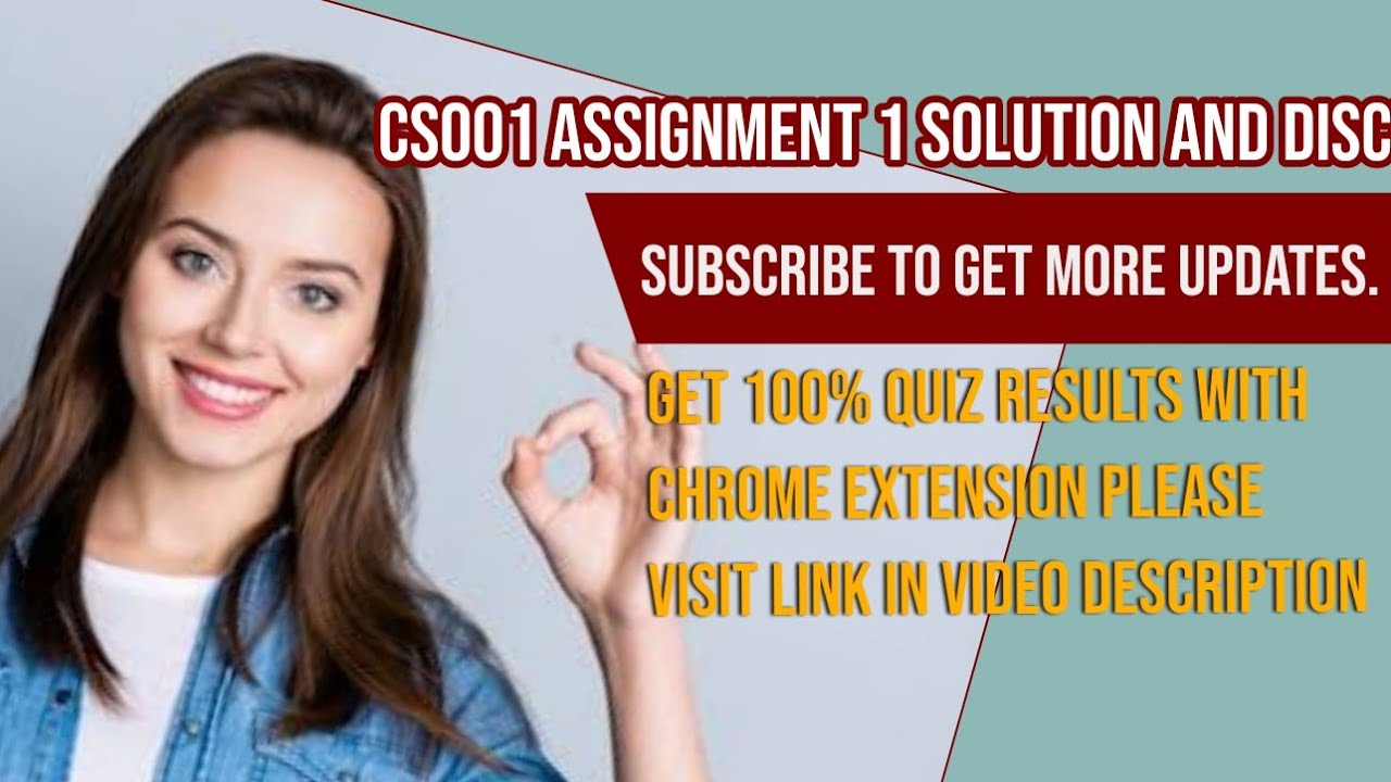 CS001 ASSIGNMENT 1 SOLUTION AND DISCUSSION SPRING 2020