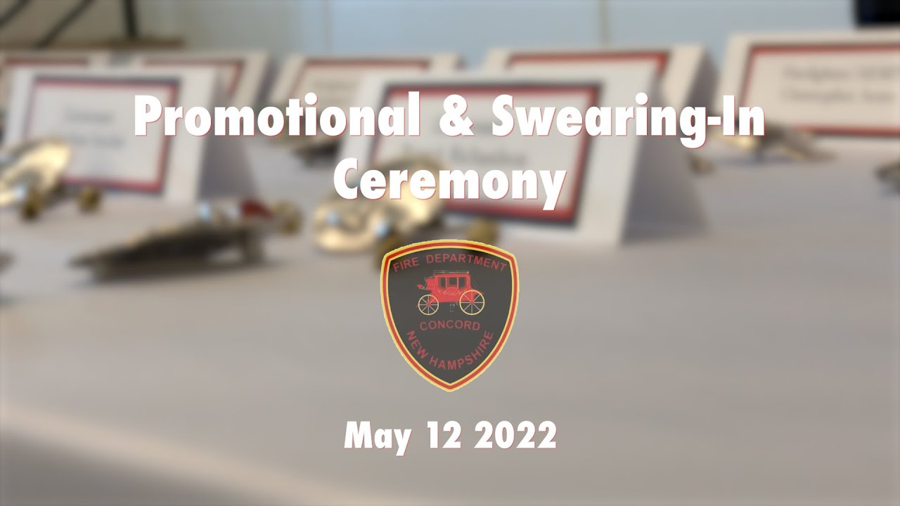 Concord Fire Department Promotional & Swearing In Ceremony-May 2022