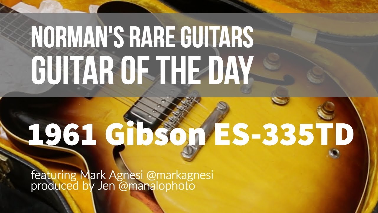 Редкие гитары Нормана - Гитара дня: Gibson ES-335TD 1961 года выпуска.