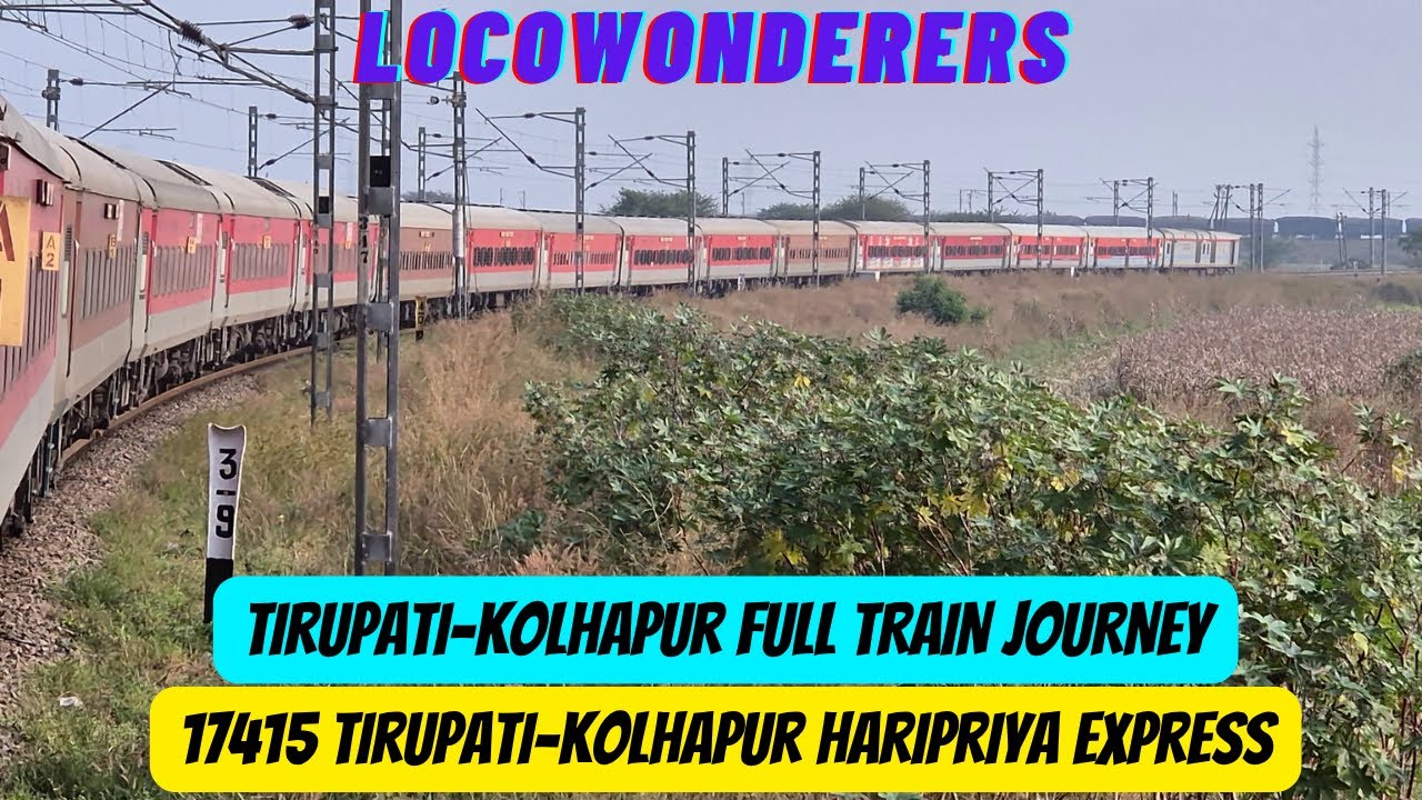 Tirupati TO Kolhapur | 17415 HARIPRIYA EXPRESS | TPTY to SCSMT | South Central-South western-Central