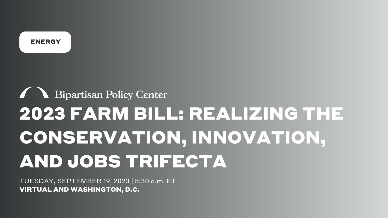 2023 Farm Bill: Realizing the Conservation, Innovation, and Jobs Trifecta