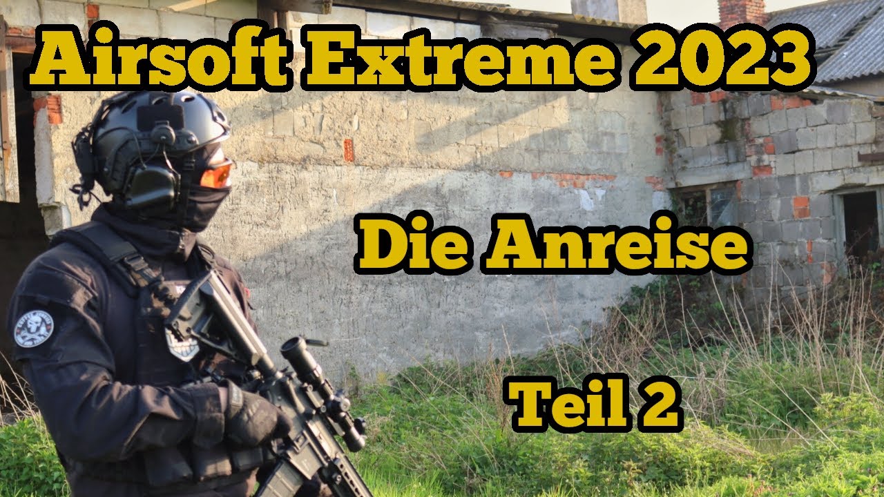 Airsoft Extreme 2023 - Teil 2 Die Anreise - Battleground Polen | King_Chief