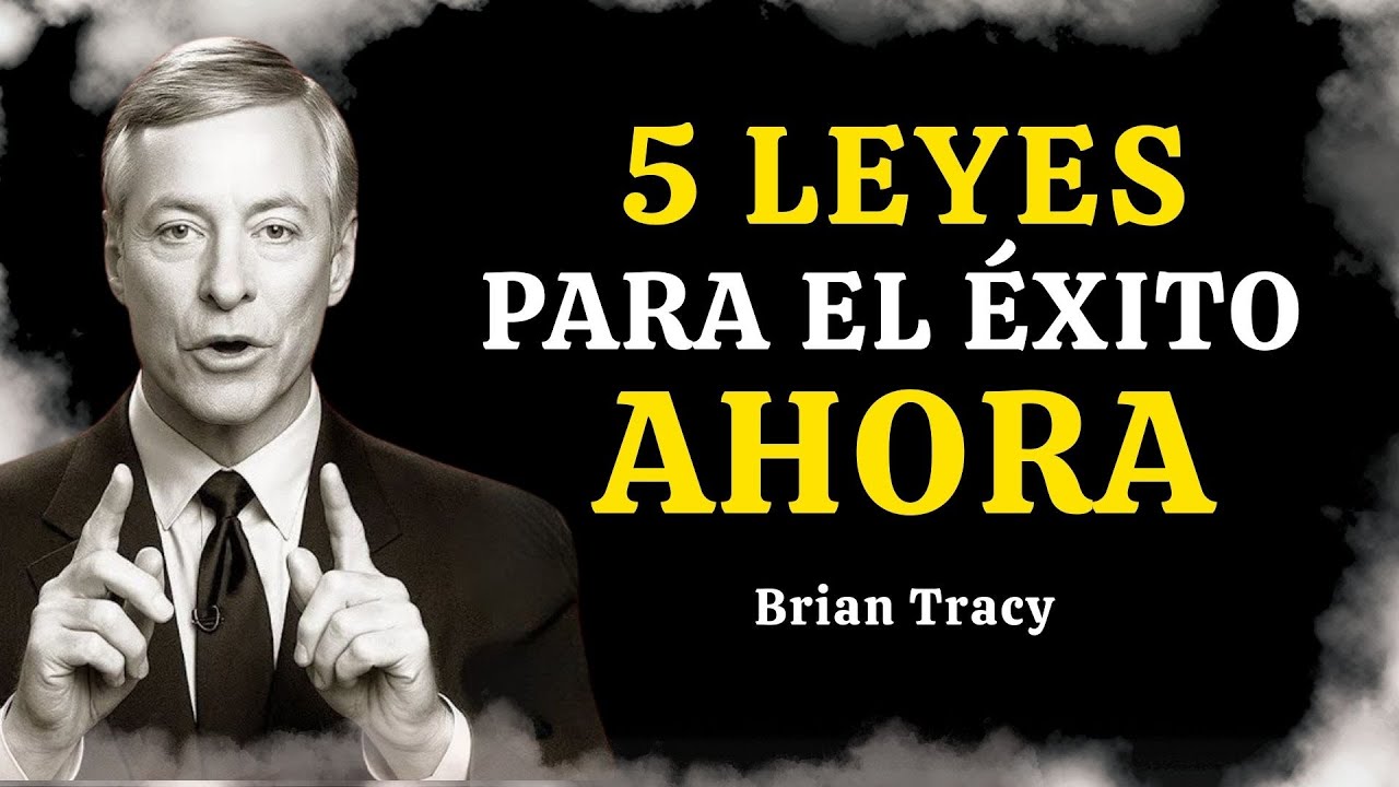 5 Leyes Mentales Para Alcanzar el Éxito | Brian Tracy