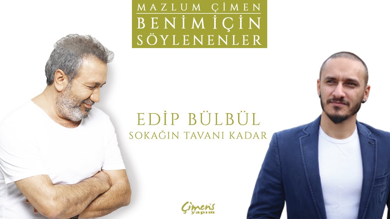 Edip Bülbül - Sokağın Tavanı Kadar (Benim İçin Söylenenler)