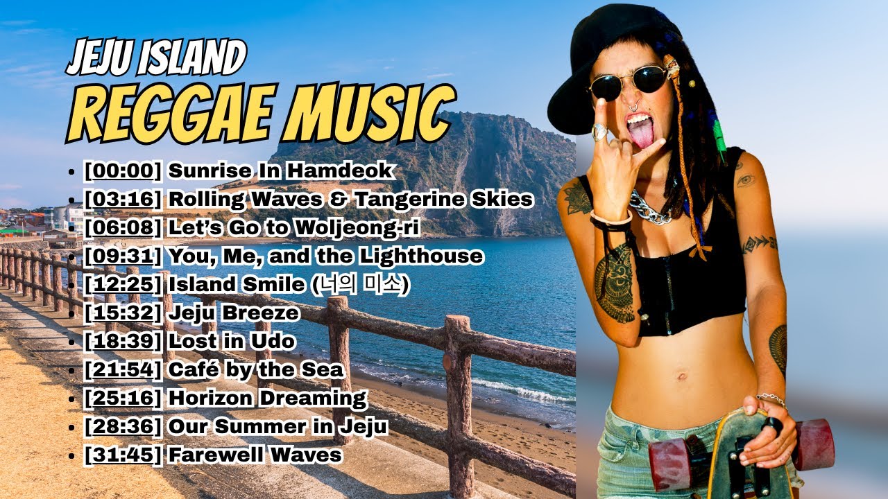 Relax With The Best Chill Reggae Songs From Jeju Island | JEJU HORIZON