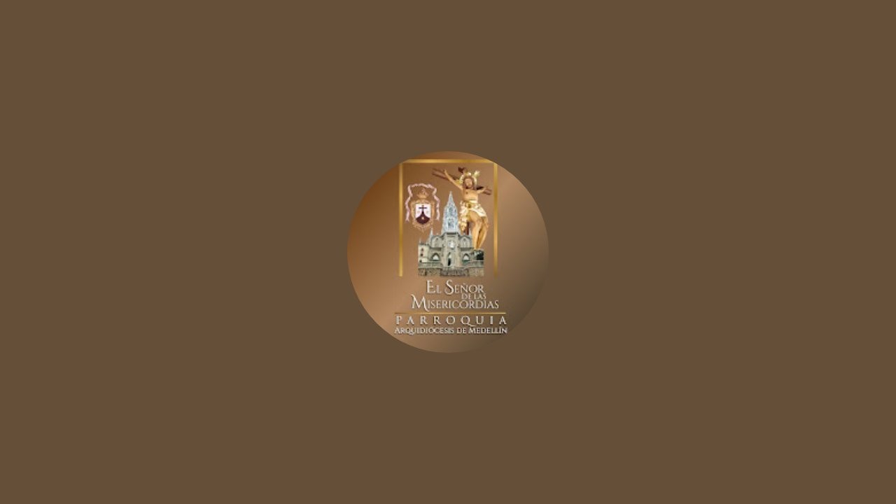 Parroquia El Señor de las Misericordias Med. Col. está en vivo