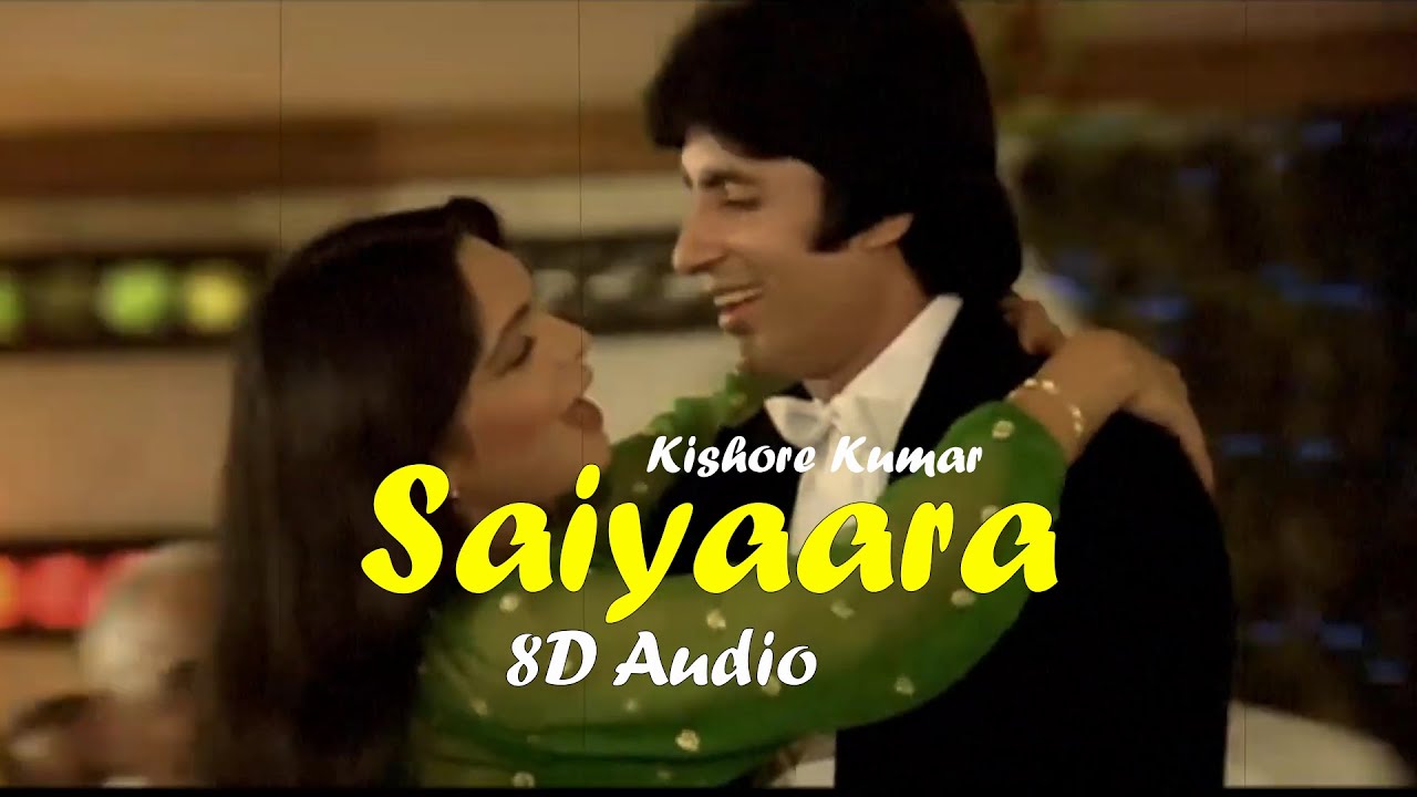 Saiyaara ( 1980 ) ~ Kishore Kumar | 8D Audio | Lofi Love Beats |