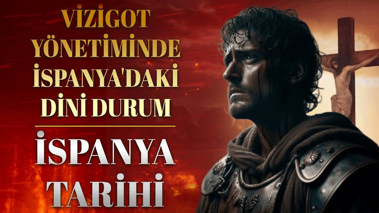 Vizigot Y&ouml;netiminde İspanya'daki Dini Durum - İspanya Tarihi 8. B&ouml;l&uuml;m