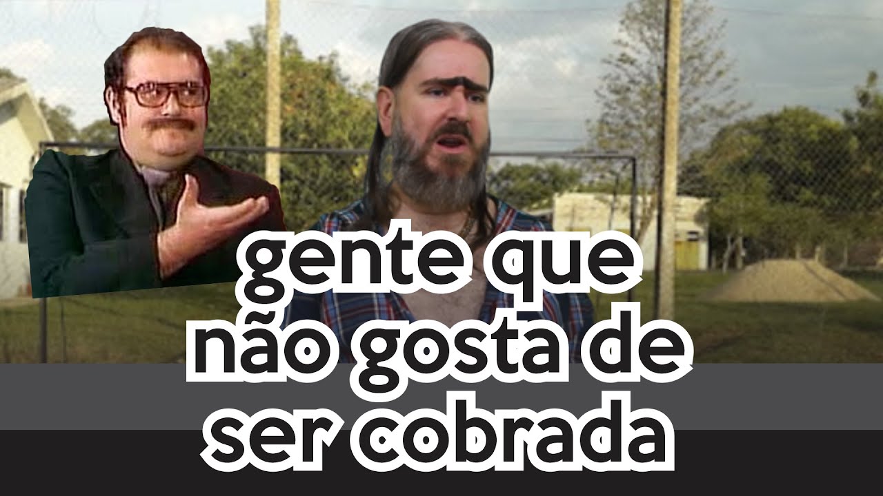 Gente que não Gosta de ser Cobrada (HUMOR) Chico da Tiana