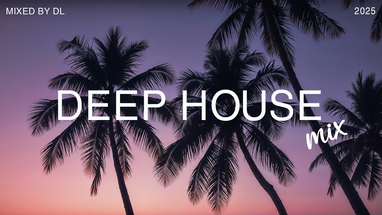 The BEST Deep House Mixes of 2025 Revealed | Mixed By DL Music