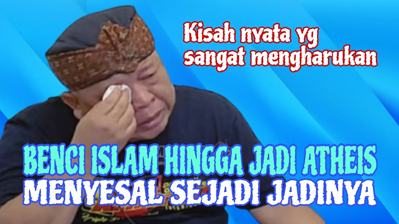 BENCI ISLAM HINGGA ATHEIS ❗MENYESAL SEJADI JADINYA