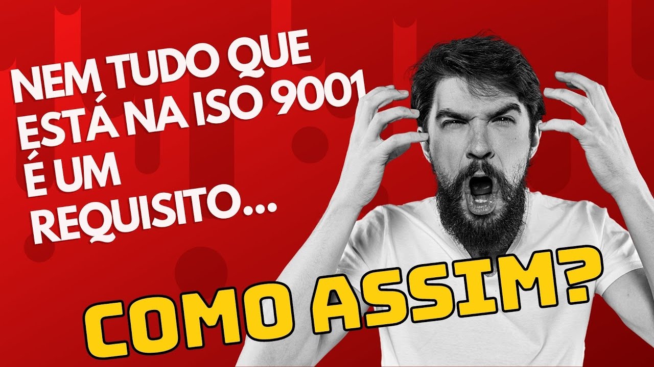 Você Sabia que nem tudo que está na ISO 9001 é um requisito?