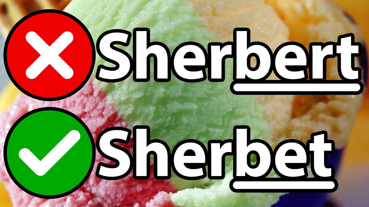 Sherbert or Sherbet?