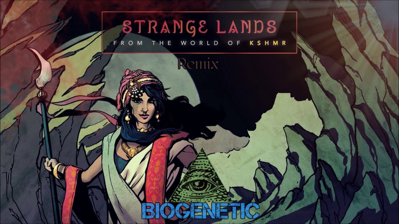 KSHMR - Strange Lands (Biogenetic Remix)[FREE DOWNLOAD]
