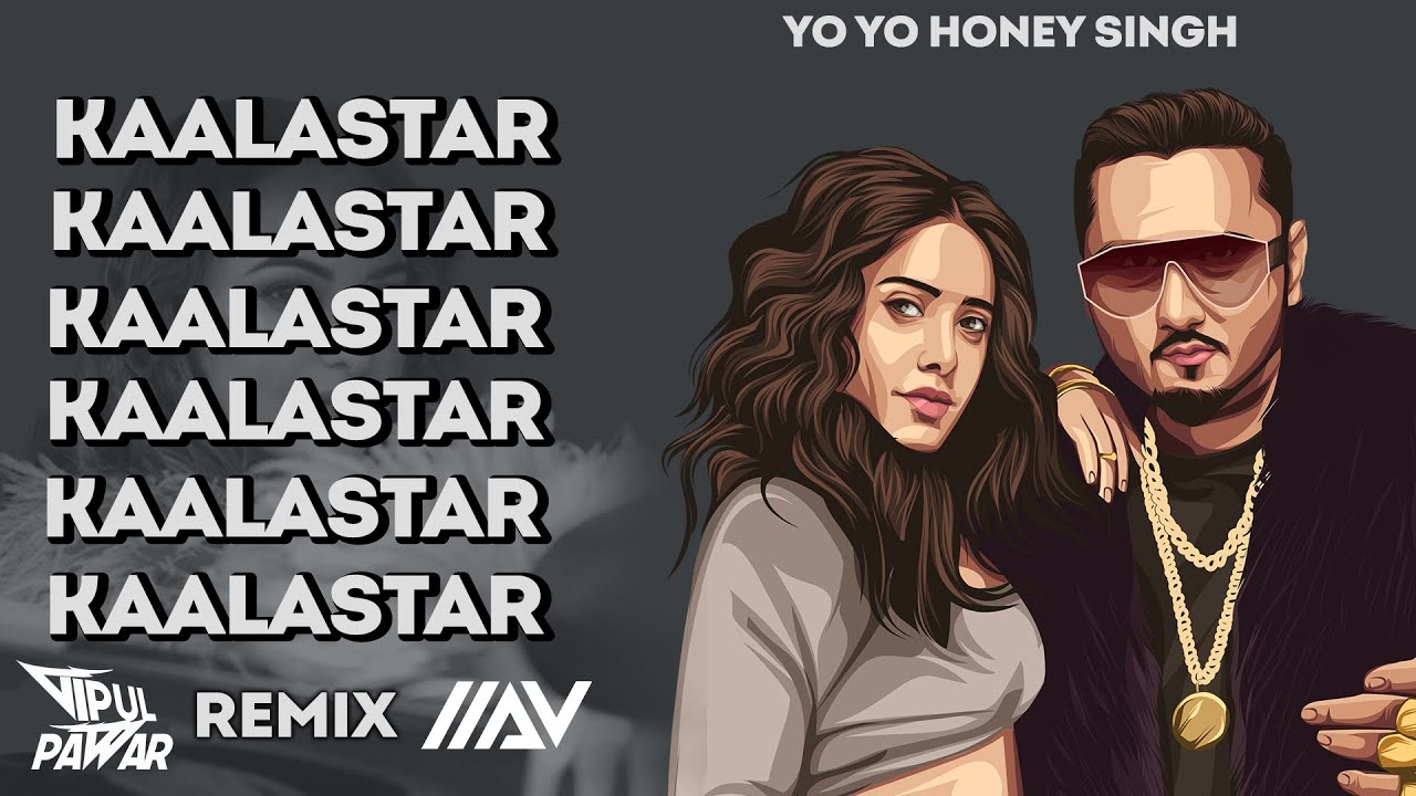 Kalaastar - Remix  | Mav x Vipul Pawar | 3.0 | Honey Singh & Sonakshi