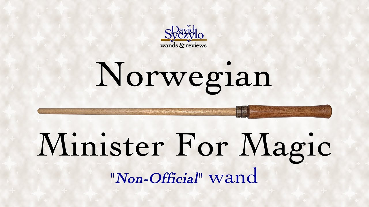 Norwegian Minister of Magic - Non-Official Wand