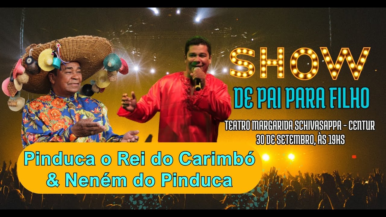 SHOW DE PAI PARA FILHO - PINDUCA E NENÉM