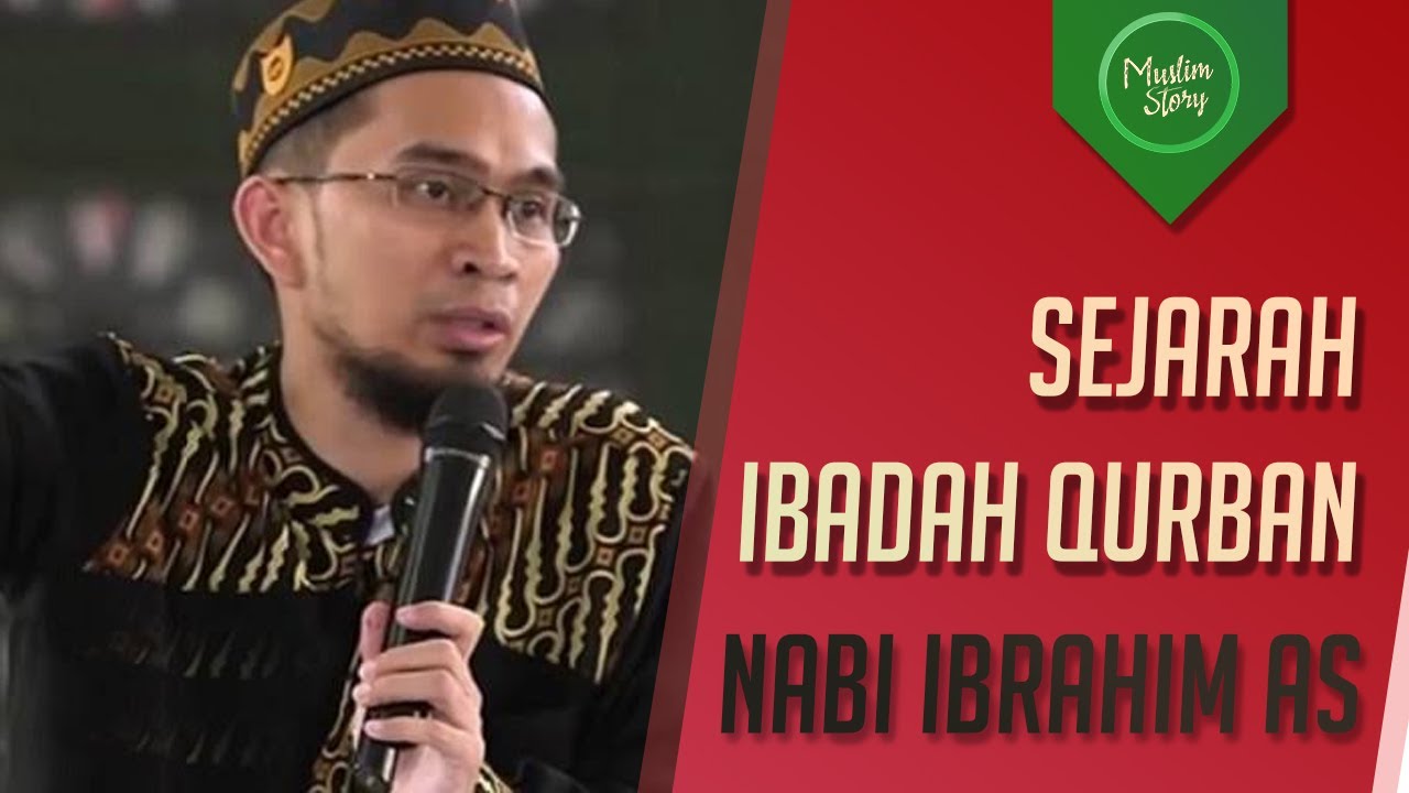 Inilah Cerita Sejarah Qurban Lengkap | Ustadz Adi Hidayat