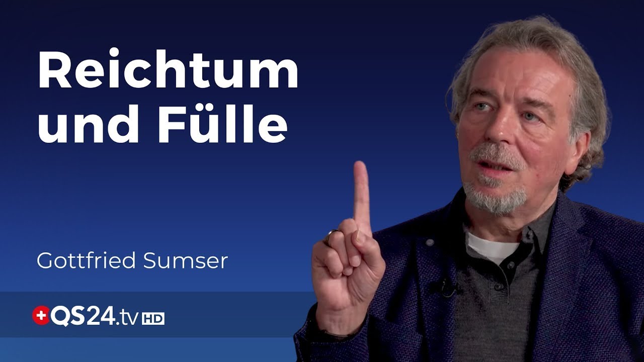 Reichtum & Fülle - lass los und sehe das Wunder | Der Sinn des Lebens | QS24 Gesundheitsfernsehen
