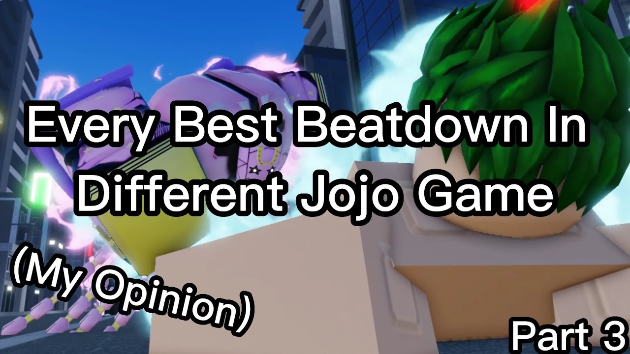 Best Beatdown In Different Jojo Game Part 3 (My Opinion)