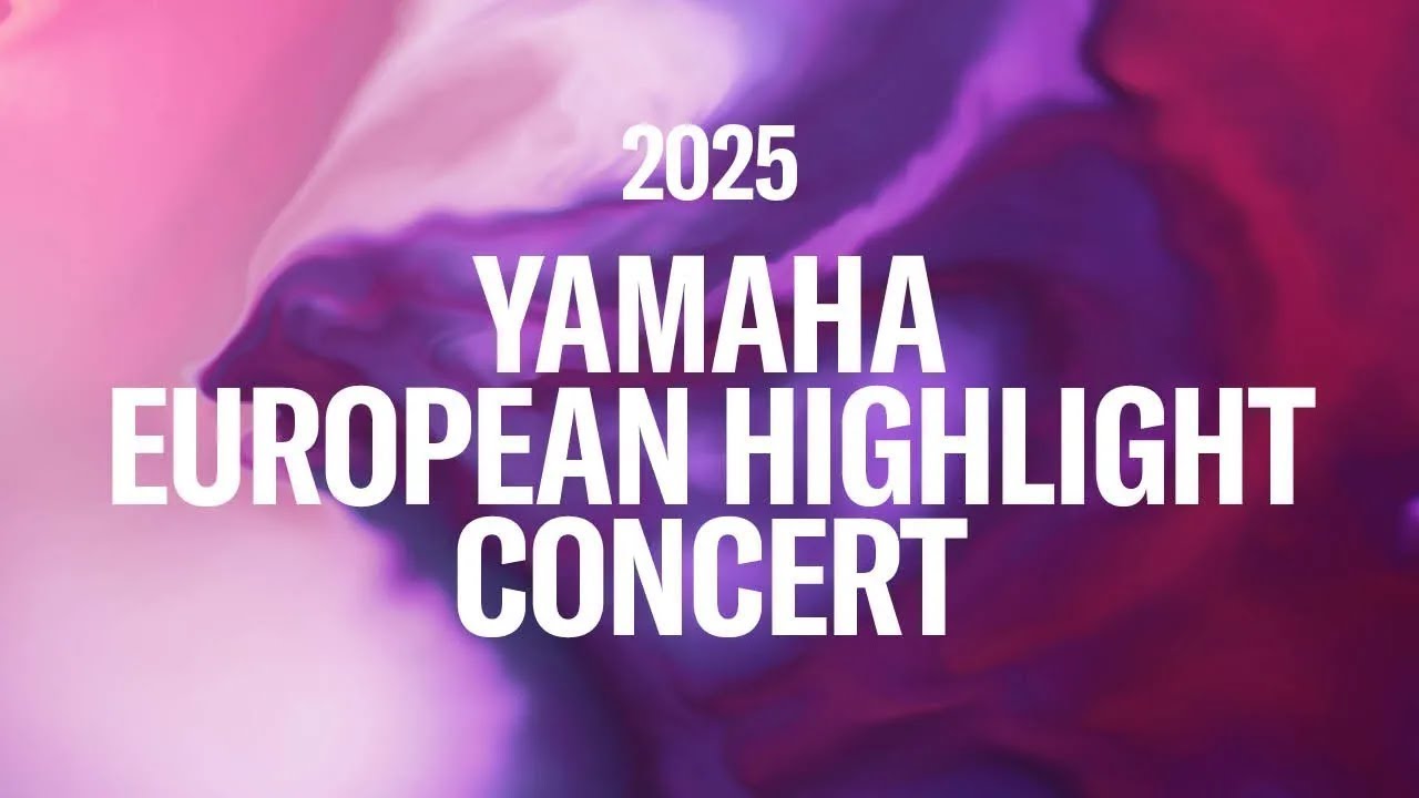 Yamaha European Highlight Concert 2025 | Yamaha Music