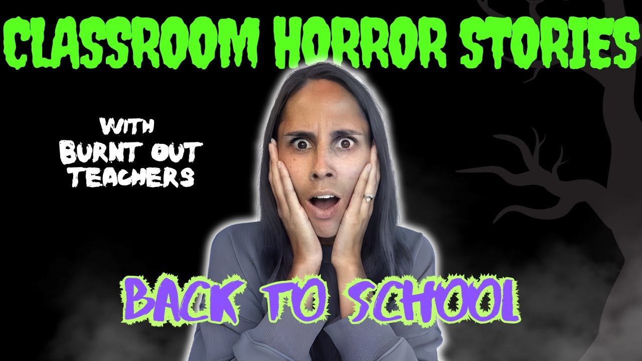 Classroom Horror Stories: Back to School