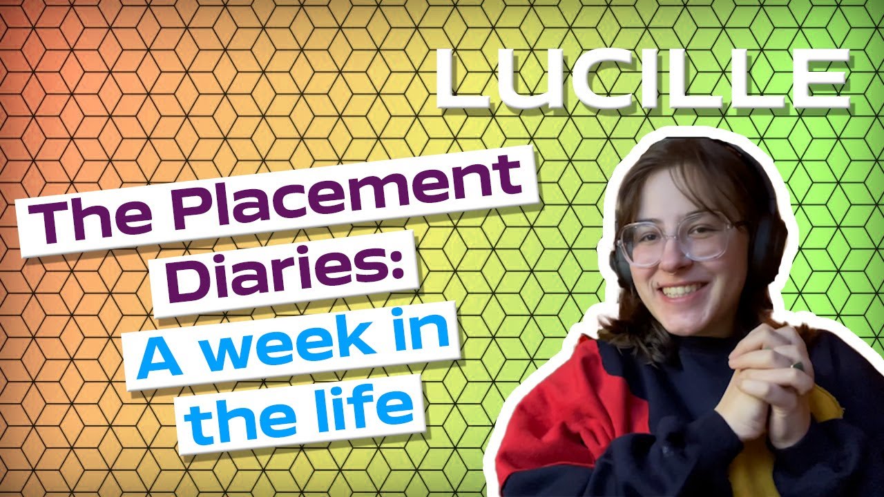 The Placement Diaries: A week in the life | Lucille
