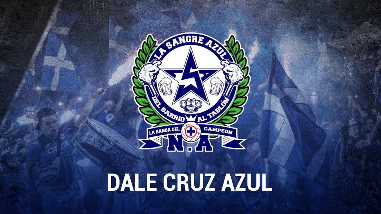 Dale Cruz Azul - La Sangre Azul