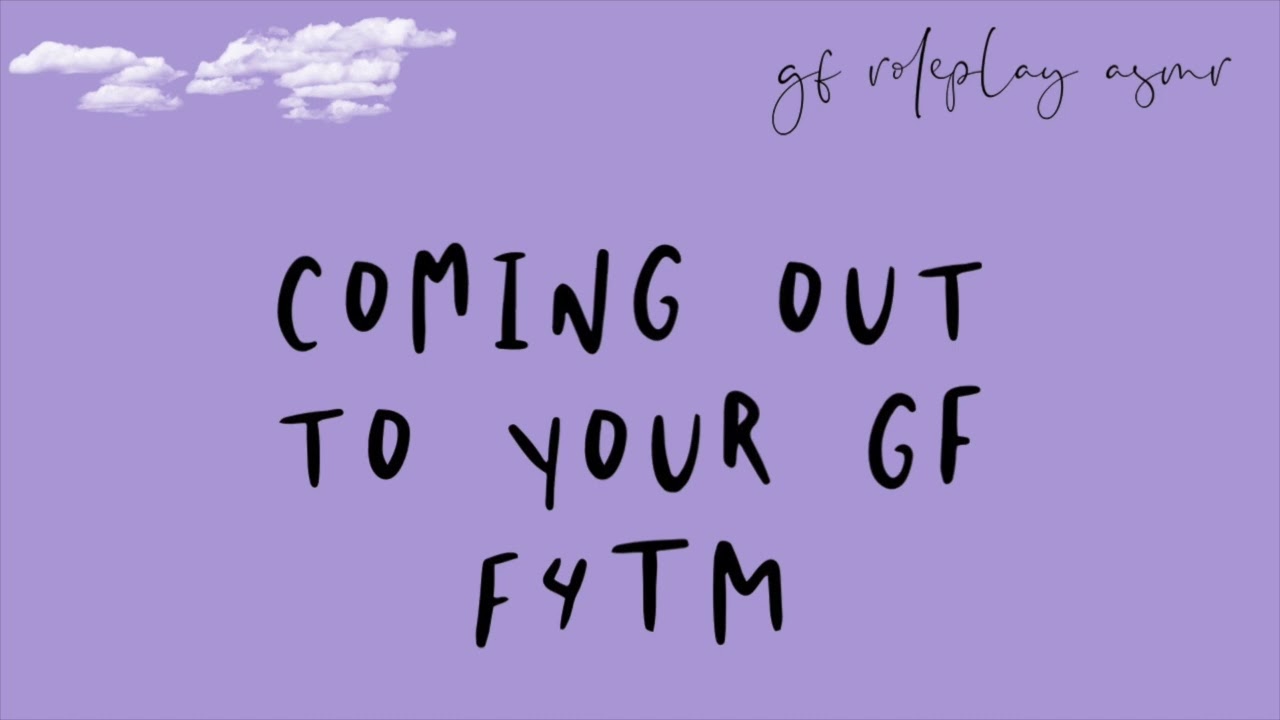 [F4TM] gf roleplay asmr: coming out to your gf