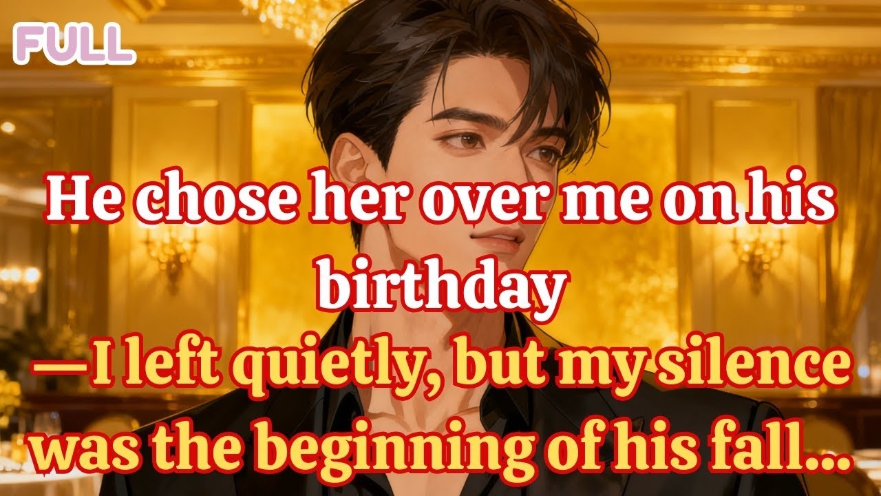 He chose her over me on his birthday—I left quietly, but my silence was the beginning of his fall