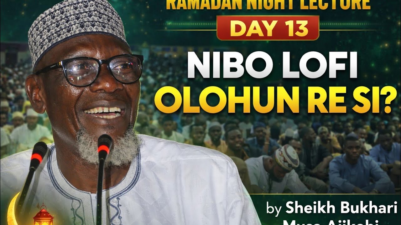 Your secret is exposed! NIBO LOFI OLOHUN RE SI? RAMADAN NIGHT LECTURE DAY 13.