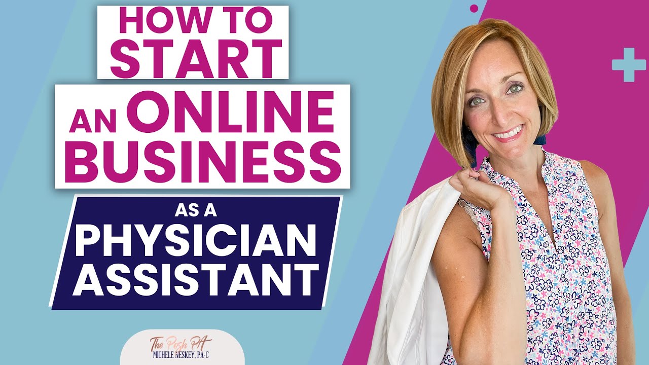 How to Start an Online Business as a Physician Assistant | The Posh PA