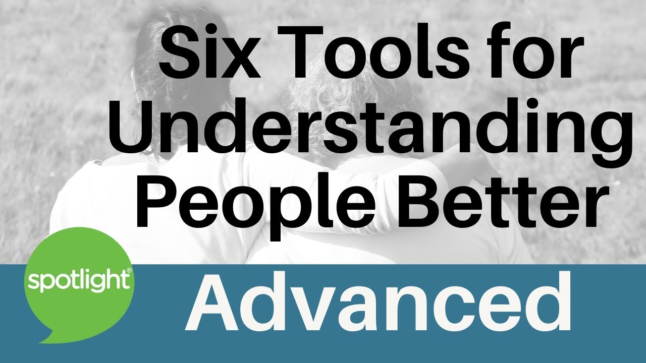 Six Tools for Understanding People Better | ADVANCED | practice English with Spotlight