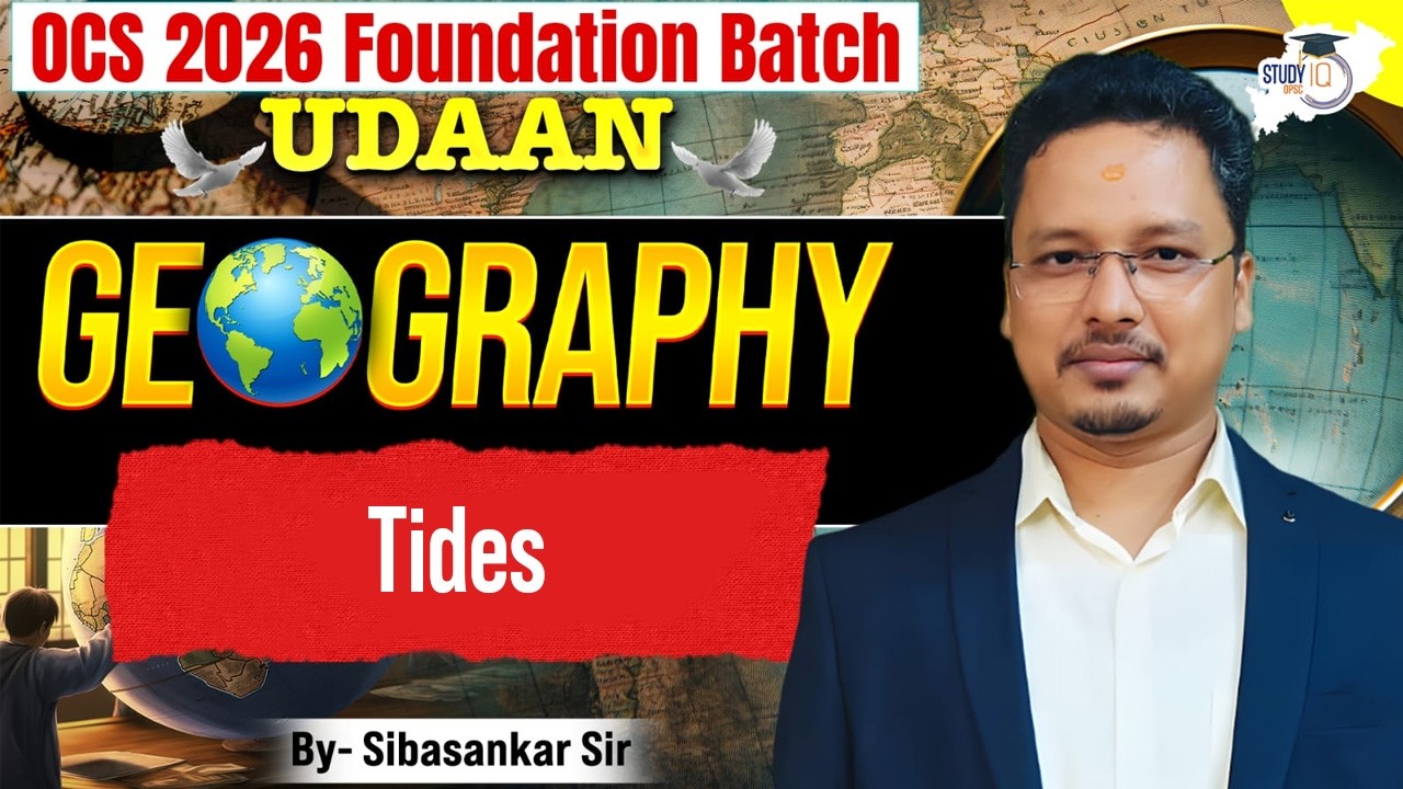 OPSC OCS 2026: Tides | Geography for OCS 2026 | by Sibasankar Sir | OPSC StudyIQ